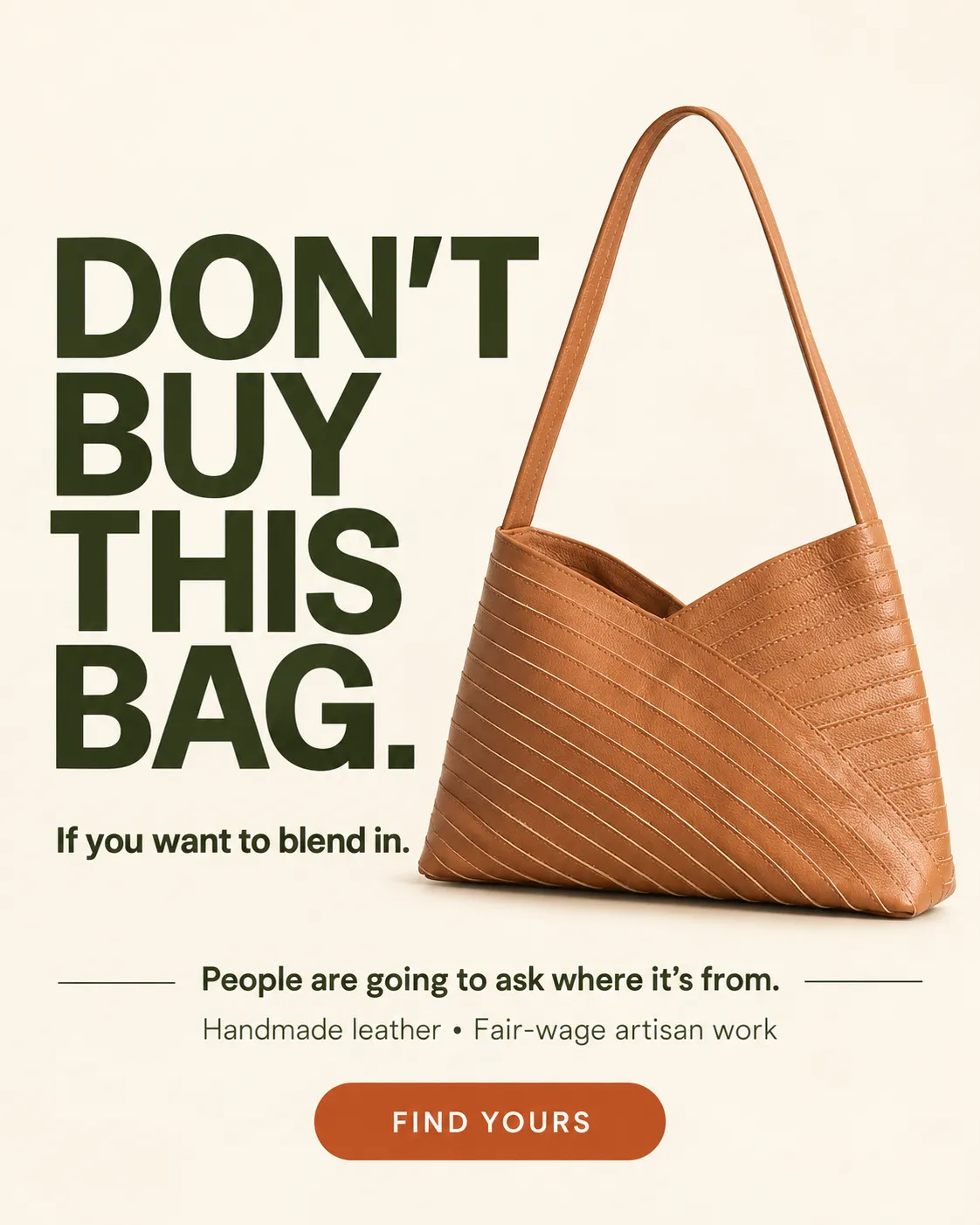 Static ad reading "Don't buy this bag. If you want to blend in." beside a tan leather handbag